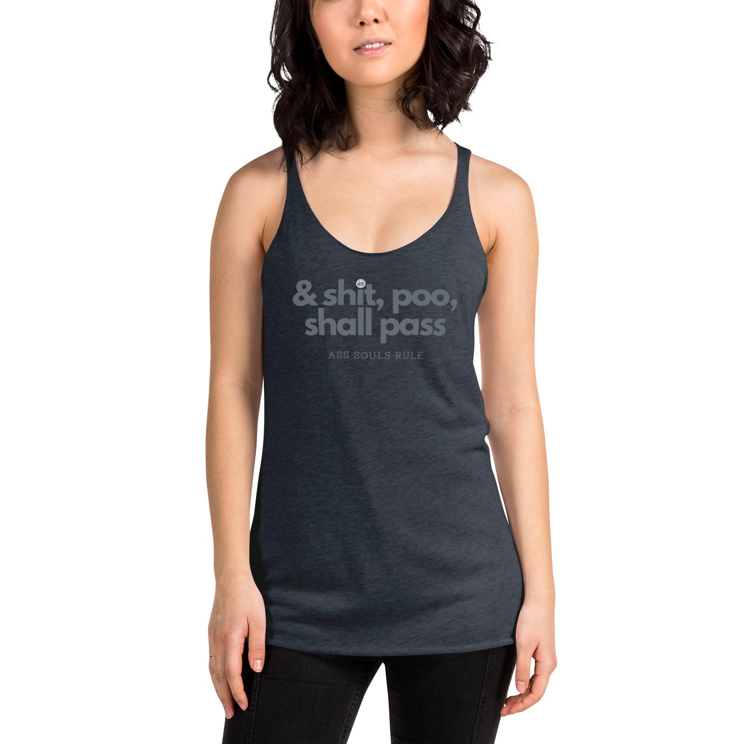 & Shit, Poo, Shall Pass women's Racerback Tank